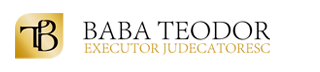 BIROU EXECUTOR JUDECATORESC BABA TEODOR